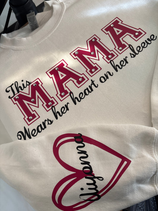 Customized “This Mama Wears her heart on her sleeve” crew neck.