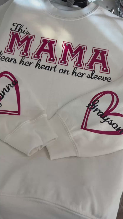 Customized “This Mama Wears her heart on her sleeve” crew neck.